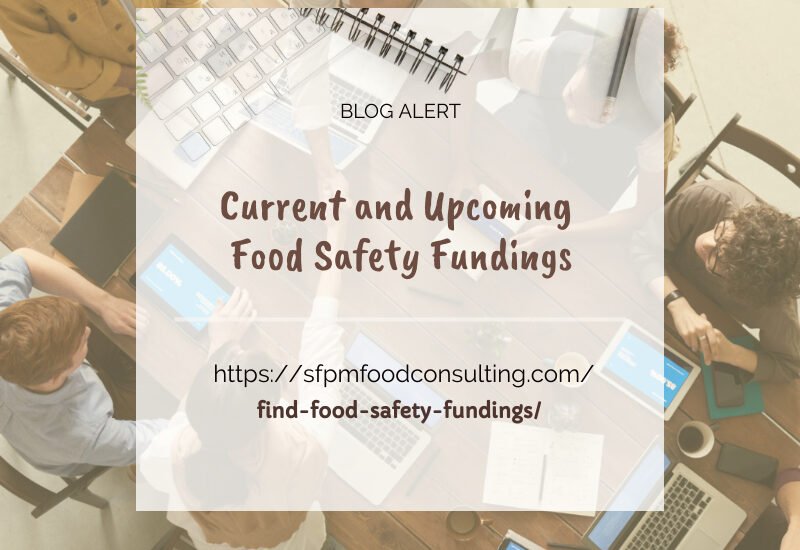 Learn about Current and upcoming Food safety fundings by SFPM consulting.