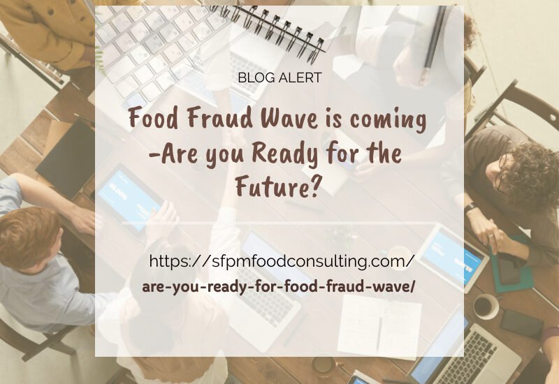 The Food Fraud wave is coming, are you ready for the future by SFPM consulting.