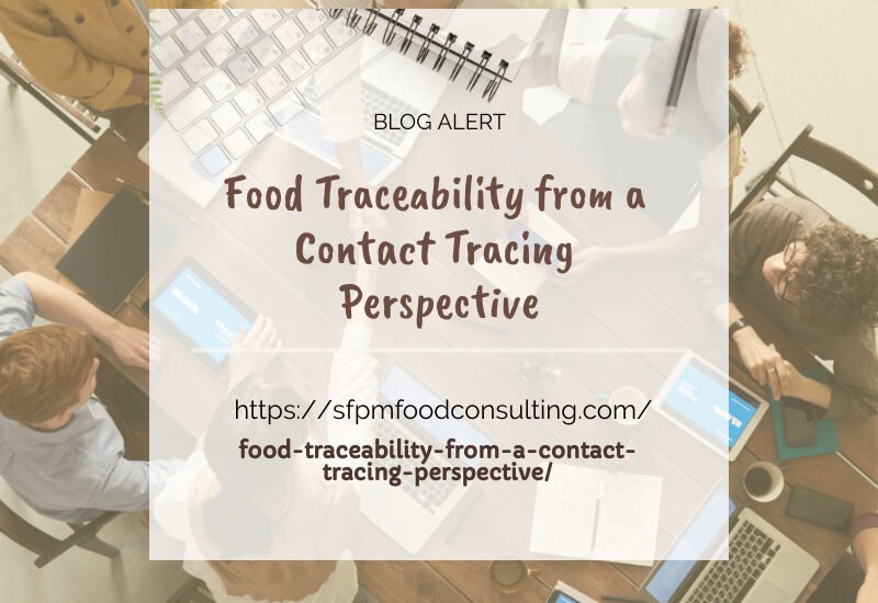 Learn about Food Traceability from a Contact tracing perspective by SFPM consulting.