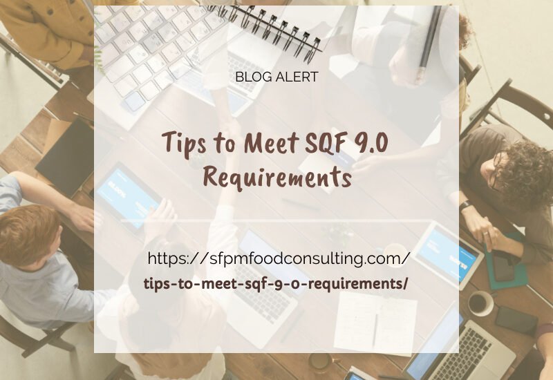 Learn about Tips to meet SQF 9.0 requirements by SFPM consulting.