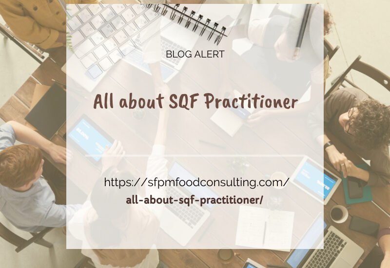 Learn about All about SQF practioner by SFPM consulting.