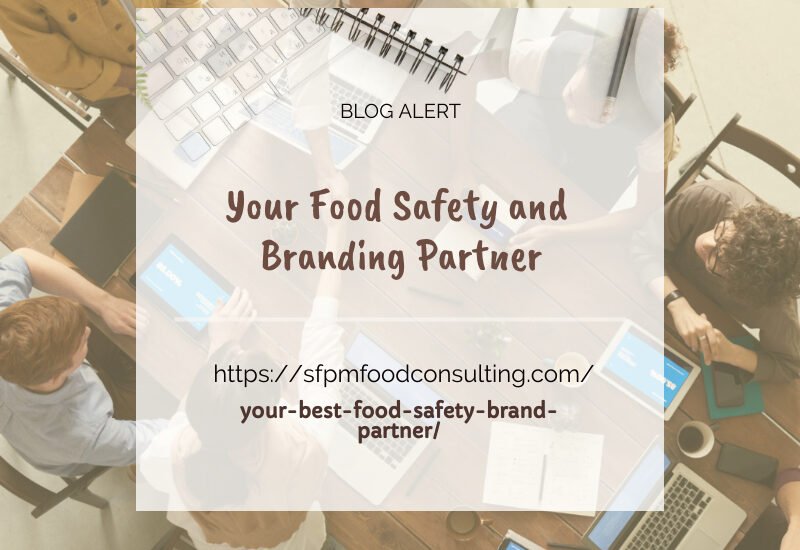 Learn about SFPM Consulting, your Food Safety and Branding Partner.