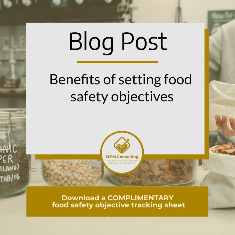 Benefits Of Setting Food Safety Objectives - SFPM Consulting