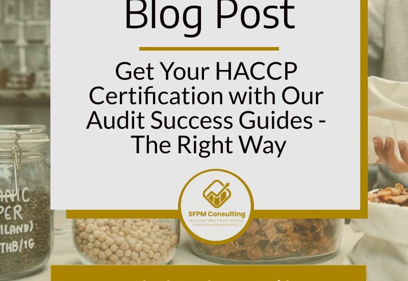 Get Your HACCP Certification with Our Audit Success Guides - The Right Way by SFPM Consulting