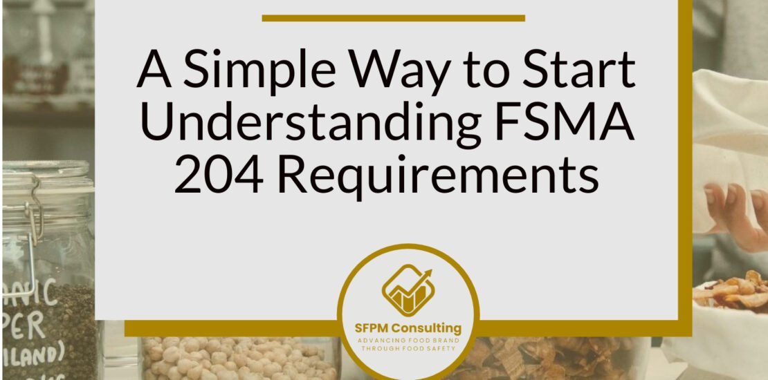 SFPM Consulting present A Simple Way to Start Understanding FSMA 204 Requirements blog