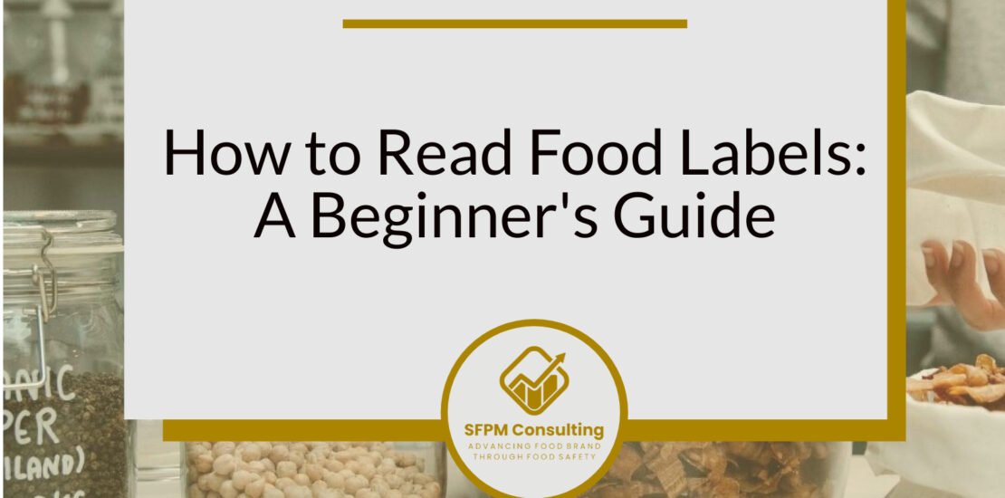 SFPM Consulting present How to Read Food Labels A Beginner's Guide blog.