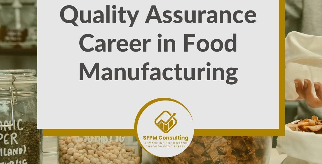 SFPM Consulting present Quality Assurance Career in Food Manufacturing