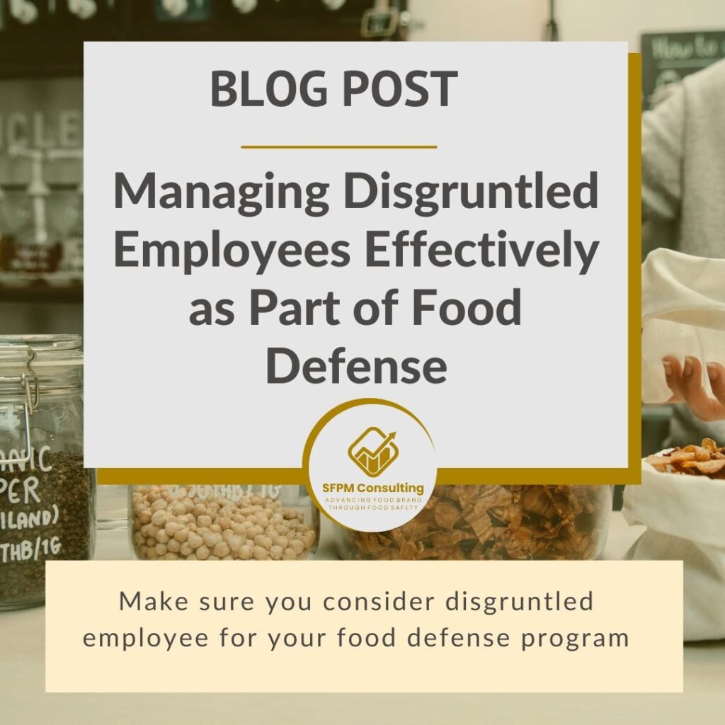 SFPM Consulting present Managing Disgruntled Employees Effectively as Part of Food Defense