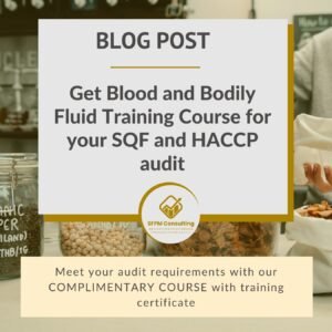 SFPM Consulting present Get Blood and Bodily Fluid Training Course for your SQF and HACCP audit blog