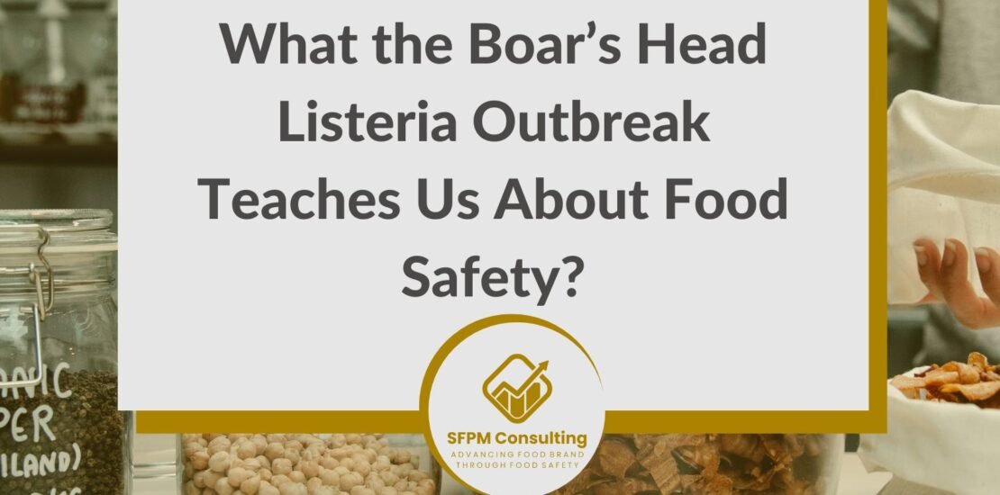 Blog post titled "What the Boar's Head Listeria Outbreak Teaches Us About Food Safety?" with a subtext about protecting businesses from the impacts of food recalls. Background shows jars of food items and highlights preventing foodborne illnesses through improved food facility safety.