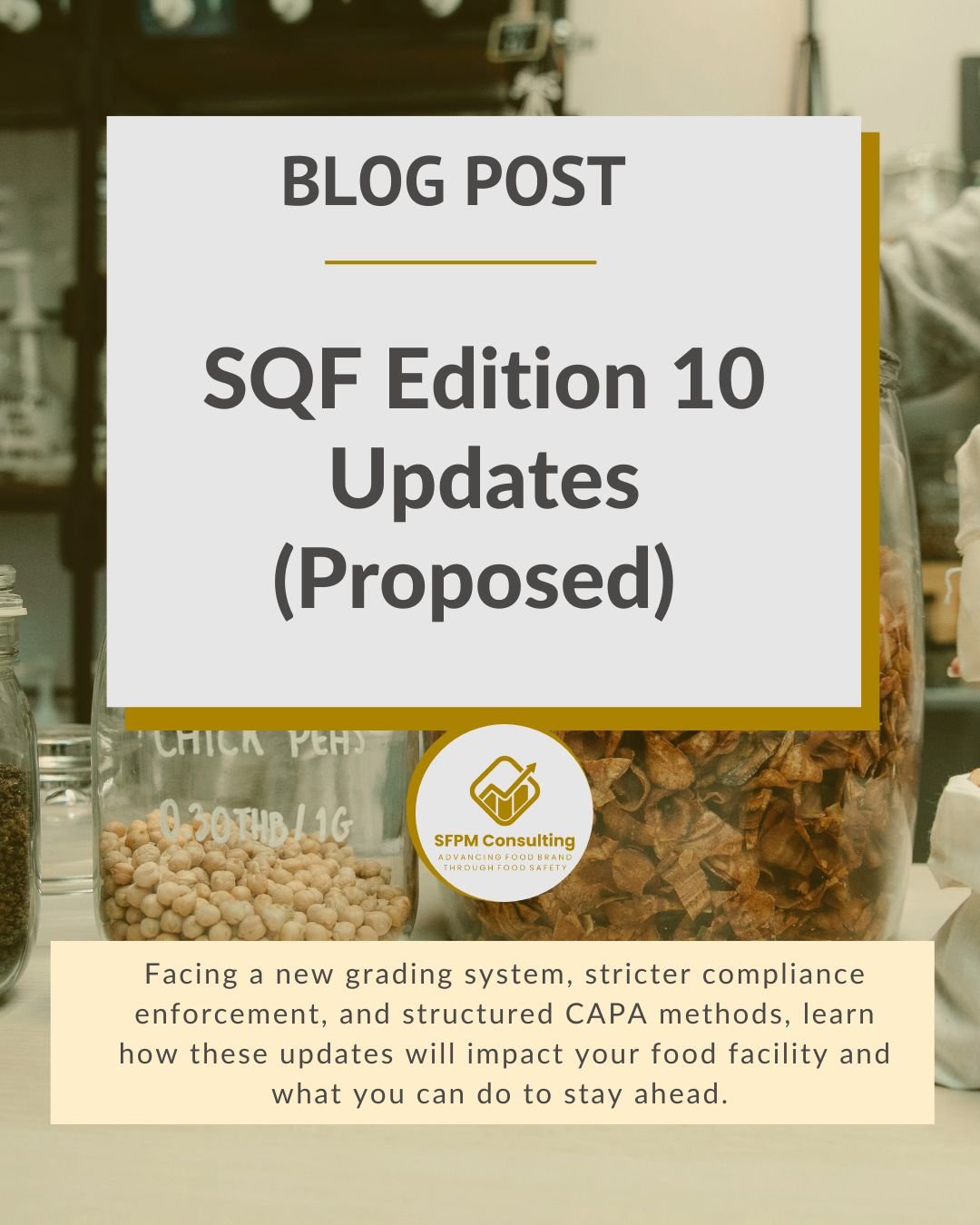 Blog post cover titled "SQF Edition 10 Updates (Proposed)" by SFPM Consulting; the backdrop features jars of food items, highlighting the importance of a robust food safety culture in enhancing business efficiency.