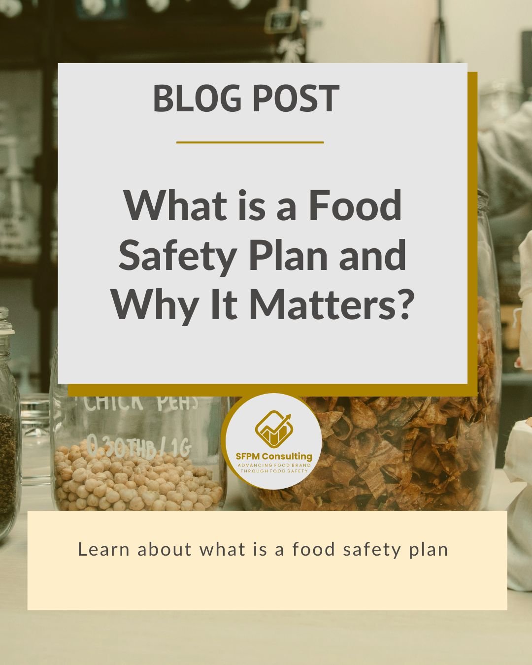 SFPM Food Consulting present What is a Food Safety Plan and Why It Matters?