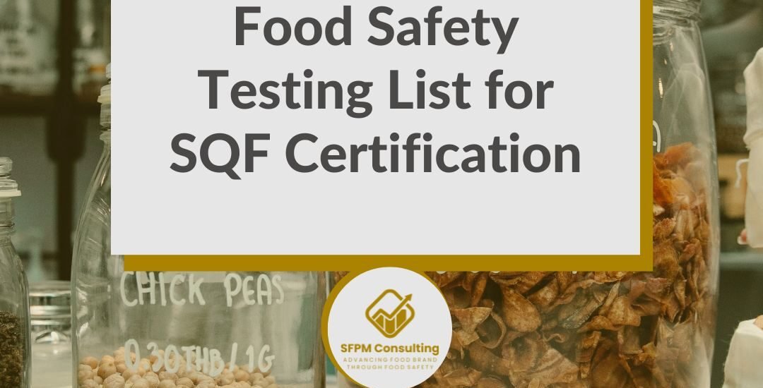 A blog post graphic titled "Food Safety Testing List for SQF Certification" featuring jars of food items in the background, highlighting environmental monitoring, and a prompt to download the testing list.