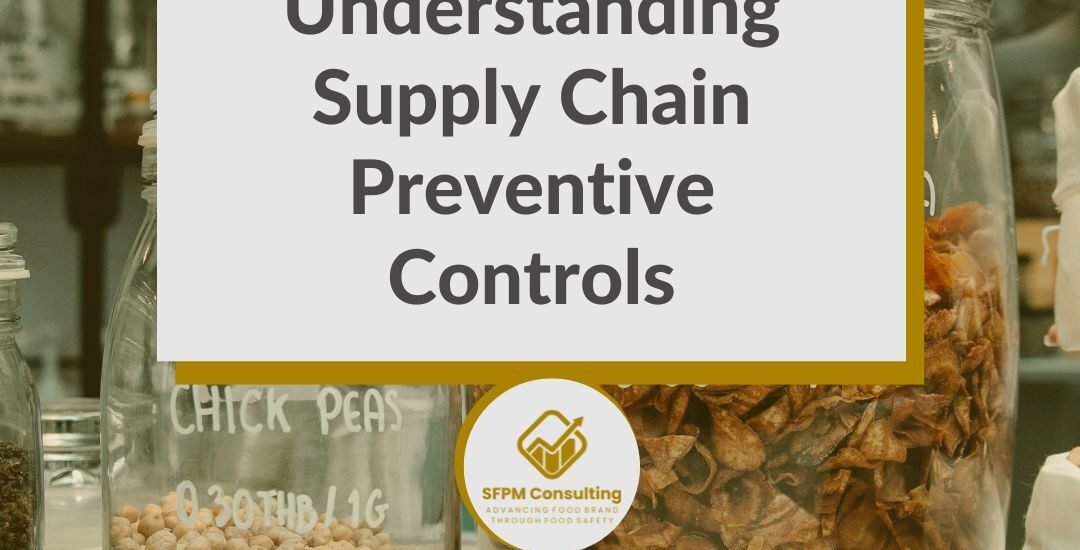 A blog post titled "Understanding Supply Chain Preventive Controls" with jars of food on a counter, promoting FSMA compliance and effective food safety risk management through supplier verification.
