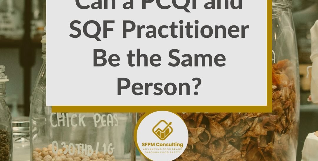 SFPM Consulting present Can a PCQI and SQF Practitioner Be the Same Person_ blog