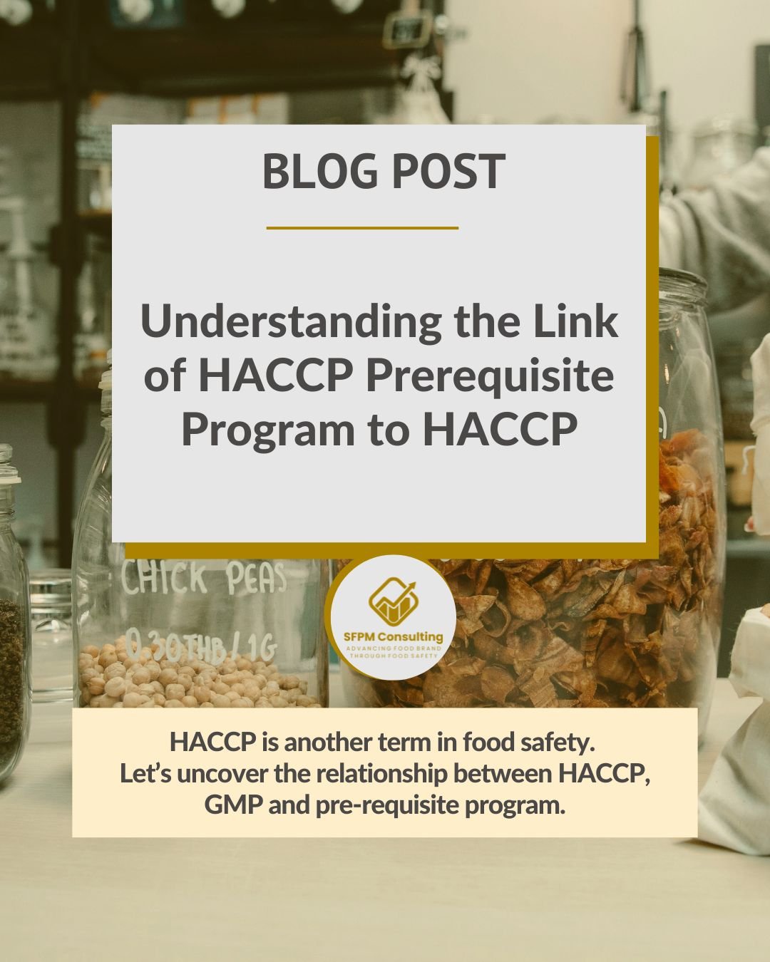 SFPM Consulting present Understanding the Link of HACCP Prerequisite Program to HACCP blog