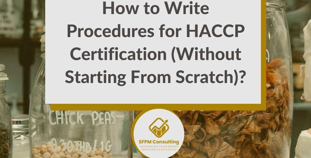 SFPM Consulting present How to Write Procedures for HACCP Certification (Without Starting From Scratch)_ blog