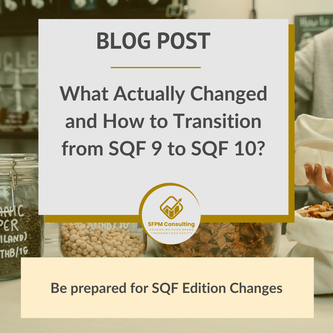 A sign reads: “What Actually Changed and How to Transition from SQF 9 to SQF 10?” with containers of food in the background, highlighting the key steps needed for a smooth transition between these SQF program versions.