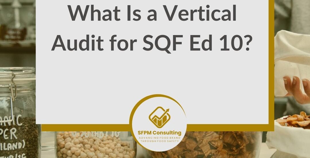 A blog post title reads “What Is a Vertical Audit for SQF Ed 10?” with a prompt to download an SQF Edition 10 vertical audit sheet from SFPM Consulting.
