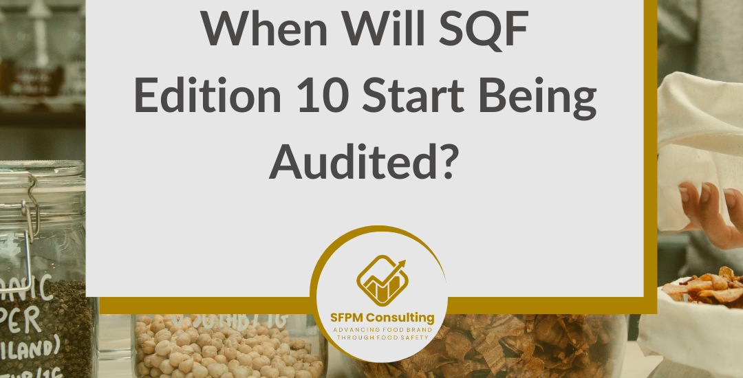 A promotional graphic asks, “When does the SQF Edition 10 audit start?” and suggests signing up for the SQFI newsletter to stay informed about the SQF Edition 10 timeline and audit date.