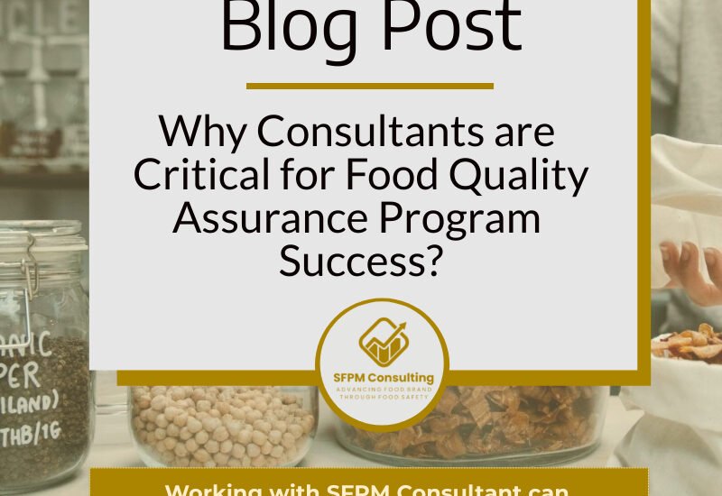 Why Consultants are Critical for Food Quality Assurance Program Success by SFPM Consulting