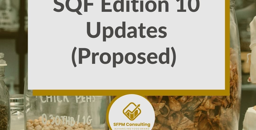 Blog post cover titled "SQF Edition 10 Updates (Proposed)" by SFPM Consulting; the backdrop features jars of food items, highlighting the importance of a robust food safety culture in enhancing business efficiency.